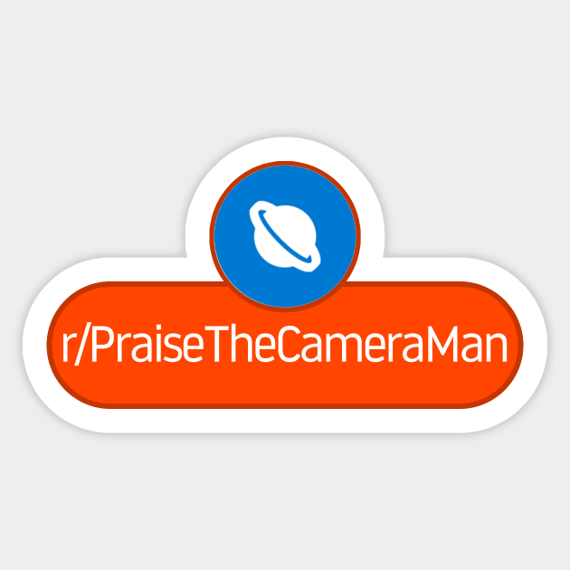 SubReddit: Praise The Camera Man Sticker by artsylab